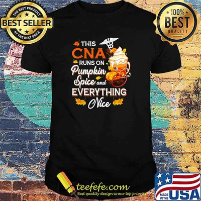 CNA Nurse Runs On Pumpkin Spice Everything Thanksgiving T-Shirt