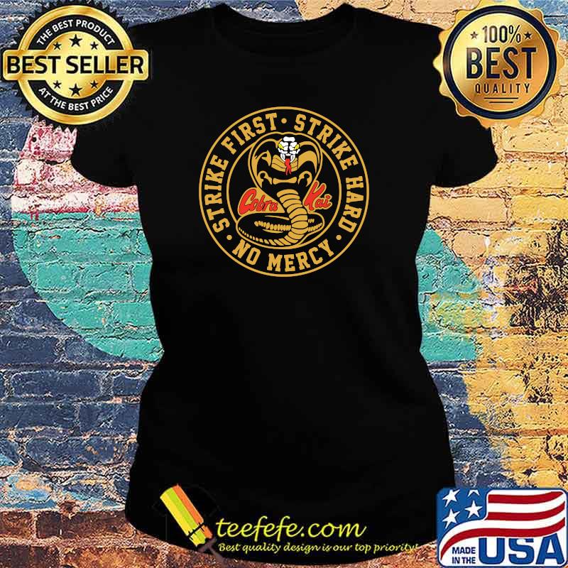 Cobra Kai 2 strike first hard no mercy Essential T-Shirt Ladies tee Cobra Kai 2 strike first hard no mercy Essential T-Shirt Ladies tee