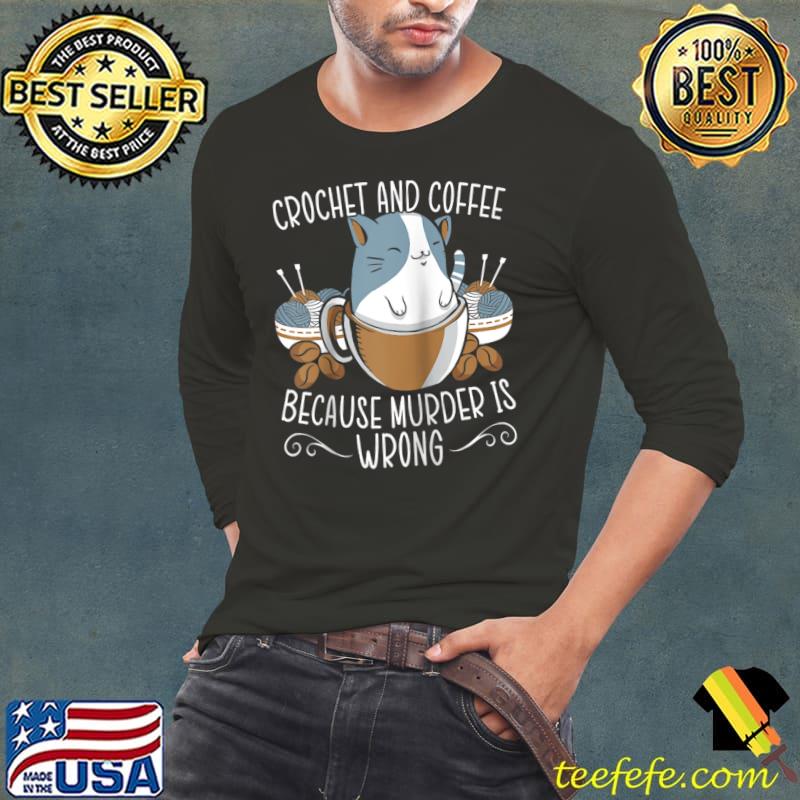 Coffee Because Murder Is Wrong Drinks Coffee Funny Retro Tee Raglan Baseball T-s Long Sleeve Tee Coffee Because Murder Is Wrong Drinks Coffee Funny Retro Tee Raglan Baseball T-s Long Sleeve Tee