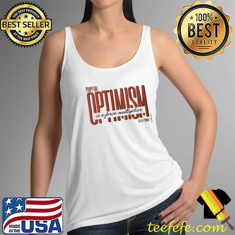 Colin Powell Optimism Is A Force Multiplier Quote Shirt Tank Top Colin Powell Optimism Is A Force Multiplier Quote Shirt Tank Top