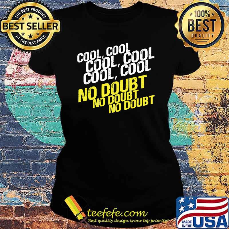 Cool, No Doubt Essential T-Shirt Ladies tee Cool, No Doubt Essential T-Shirt Ladies tee