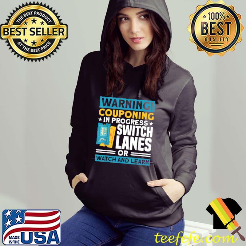 Couponing Couponing In Progress Switch Lanes Couponer T-Shirt Couponing Couponing In Progress Switch Lanes Couponer T-Shirt