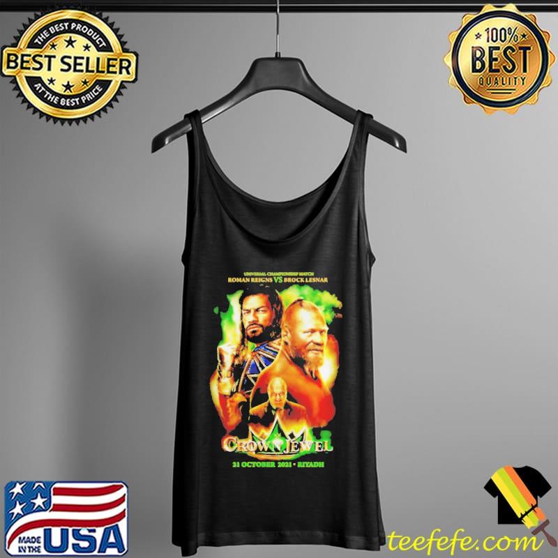 Crown Jewel 2021 Event Universal Championship Match Roman Reigns Vs Brock Lesnar Shirt Tank Top Crown Jewel 2021 Event Universal Championship Match Roman Reigns Vs Brock Lesnar Shirt Tank Top