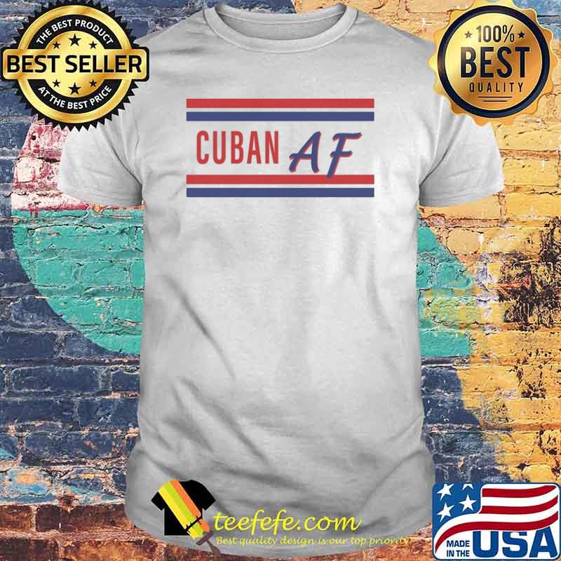 Cuban AF Bred Cuban Bread shirt Cuban AF Bred Cuban Bread shirt