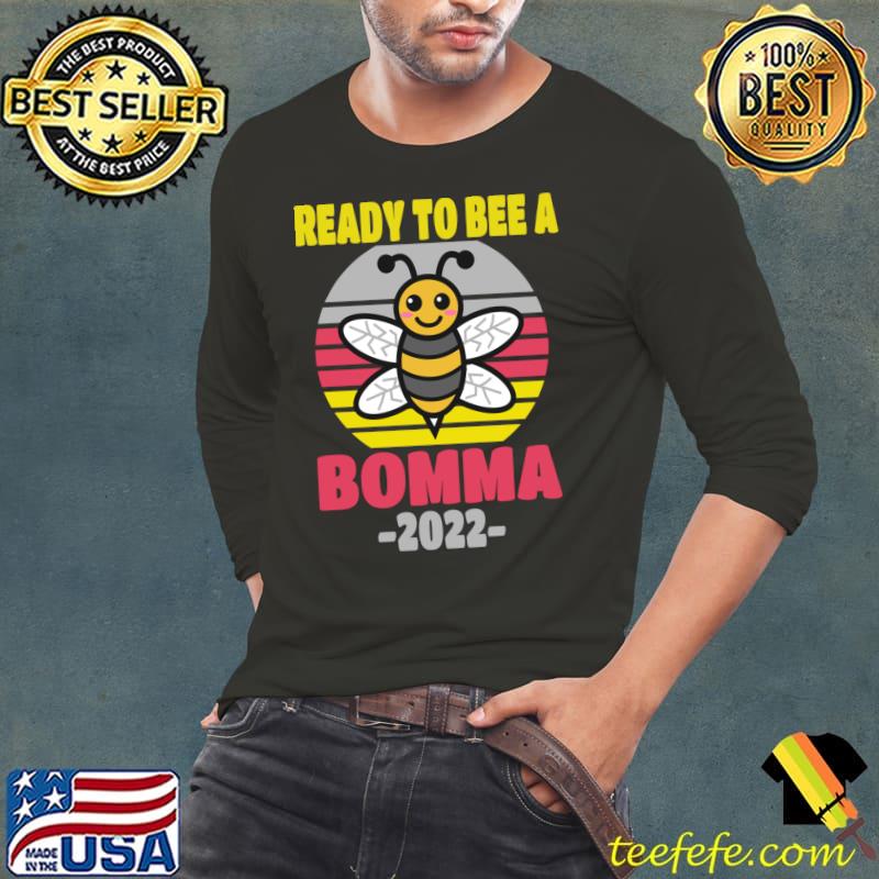 Cute Bomma 2022 - Ready To Bee A Bomma 2022 T-s Long Sleeve Tee Cute Bomma 2022 - Ready To Bee A Bomma 2022 T-s Long Sleeve Tee