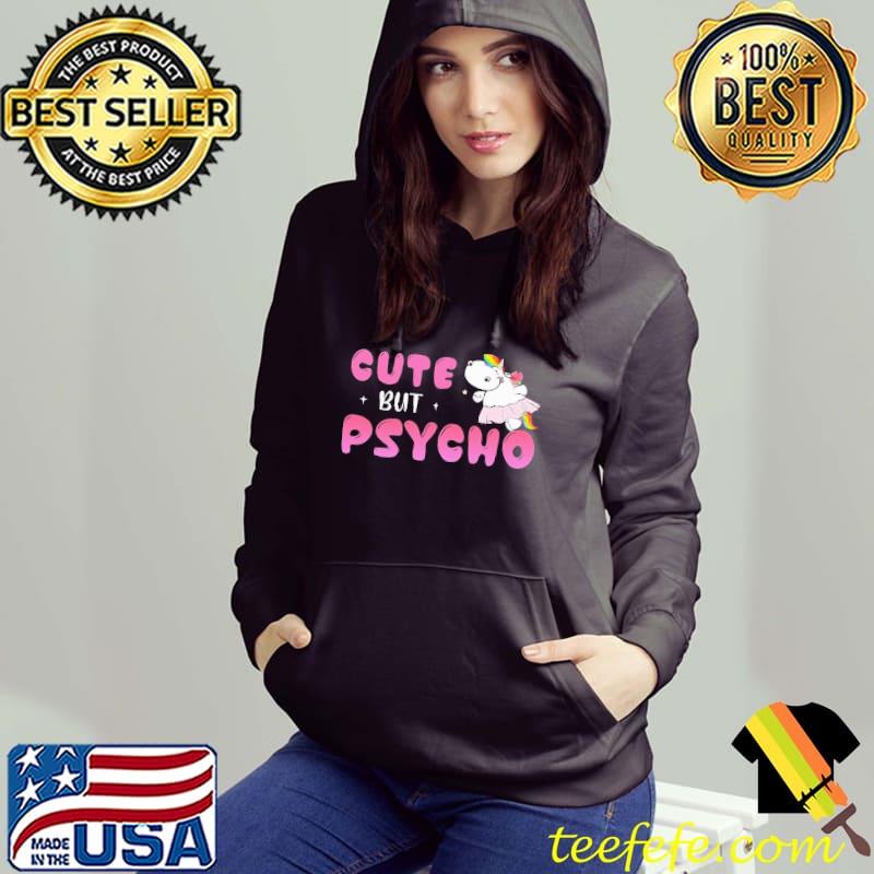 Cute But Psycho Unicorn Shirt Cute But Psycho Unicorn Shirt