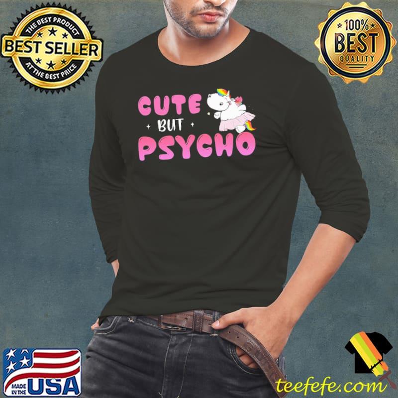 Cute But Psycho Unicorn Shirt Long Sleeve Tee Cute But Psycho Unicorn Shirt Long Sleeve Tee