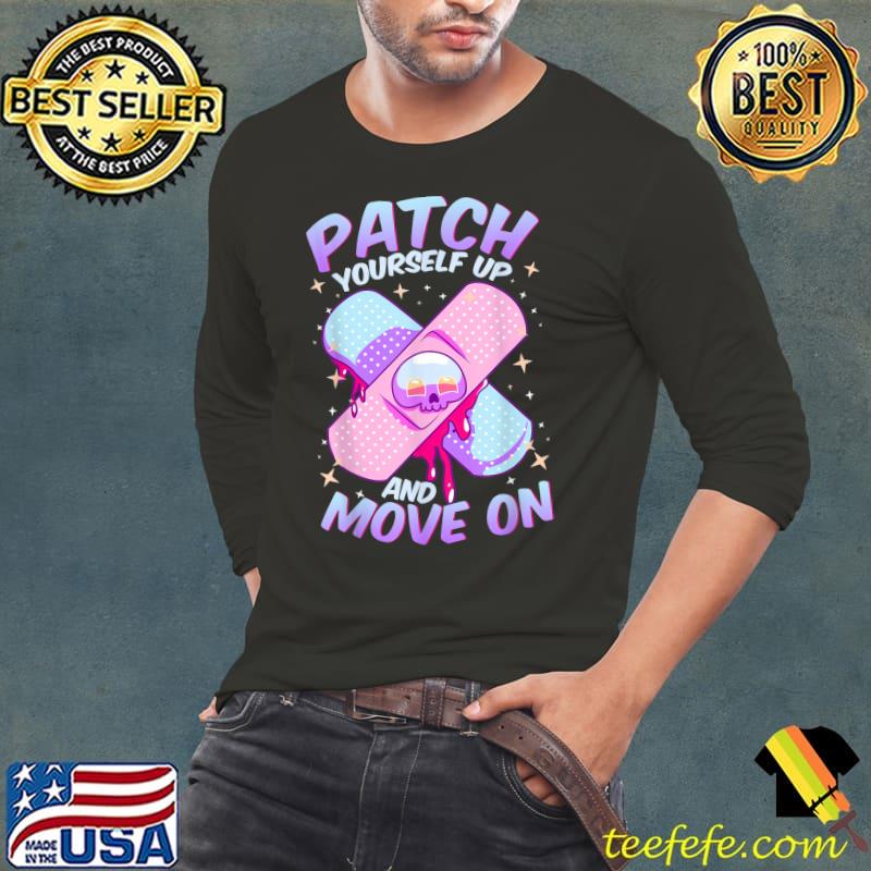 Cute Positive Message Uplift Patch Yourself Up and Move On T-Shirt