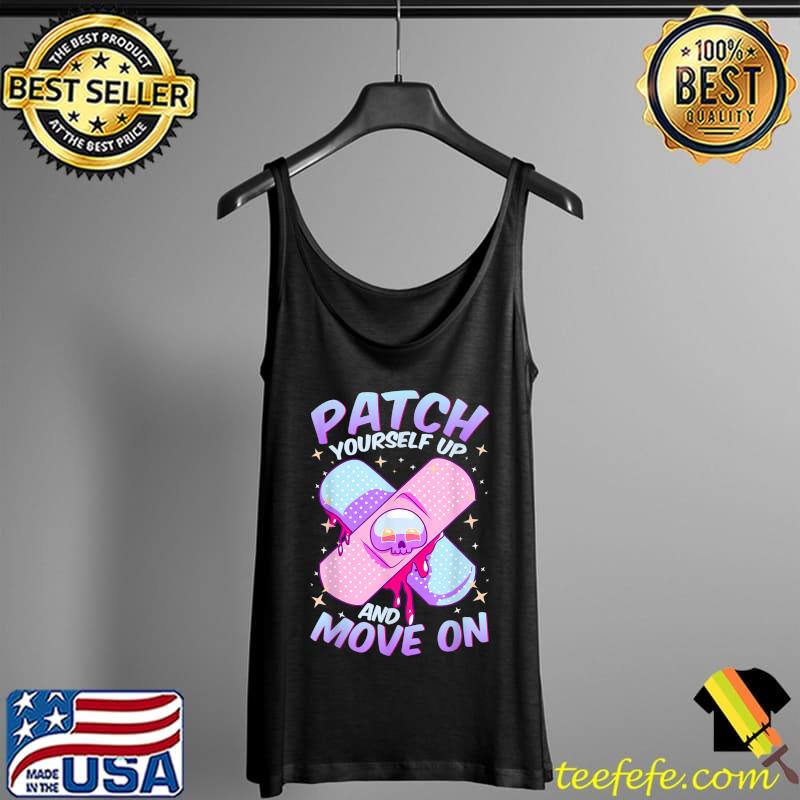 Cute Positive Message Uplift Patch Yourself Up and Move On T-Shirt Tank Top Cute Positive Message Uplift Patch Yourself Up and Move On T-Shirt Tank Top