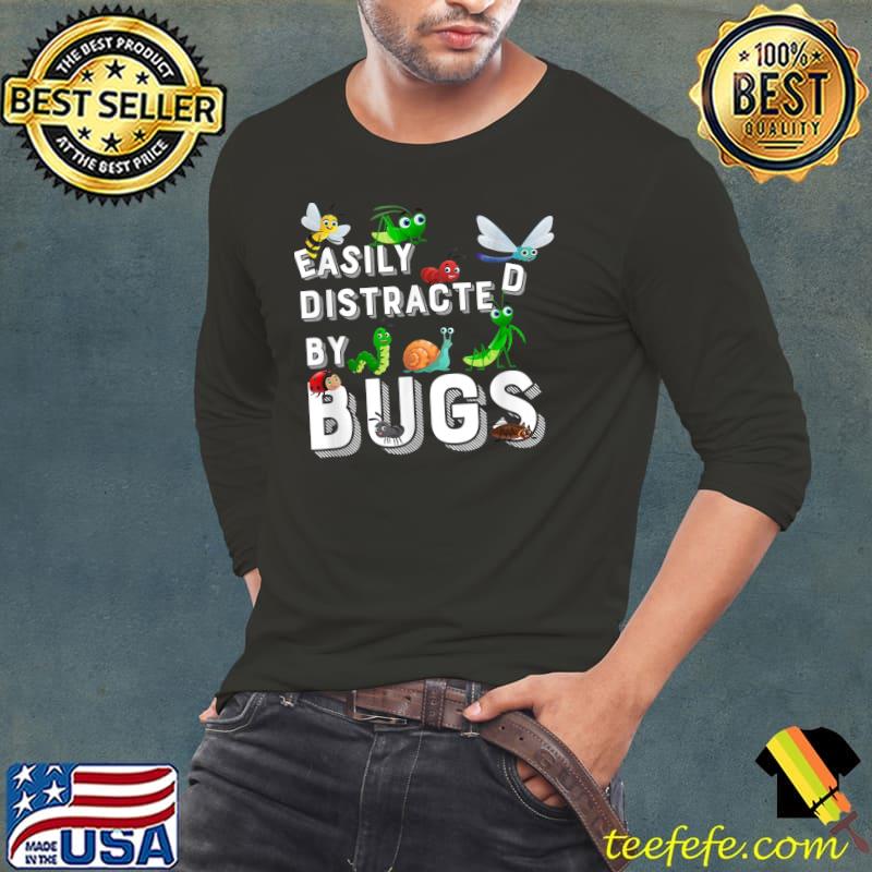Cute Science design Bug Insects Easily Distracted By Bugs T-Shirt Long Sleeve Tee Cute Science design Bug Insects Easily Distracted By Bugs T-Shirt Long Sleeve Tee