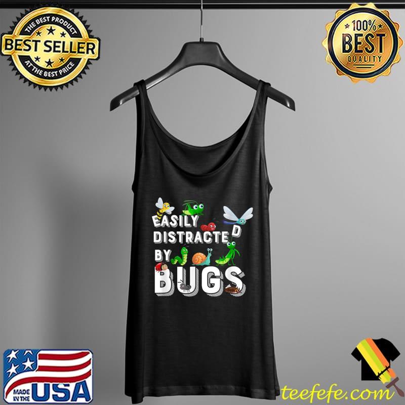 Cute Science design Bug Insects Easily Distracted By Bugs T-Shirt Tank Top Cute Science design Bug Insects Easily Distracted By Bugs T-Shirt Tank Top