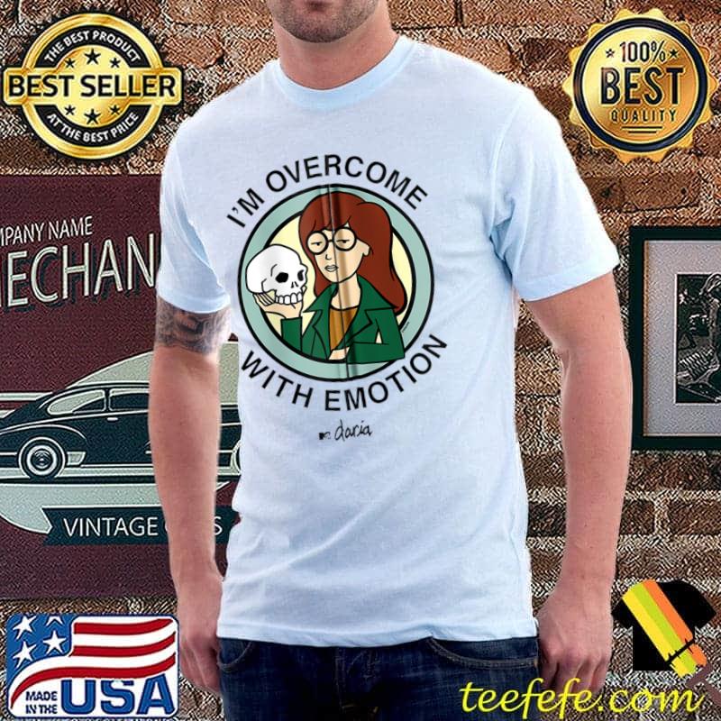 Daria - I'm Overcome With Emotion T-shirt