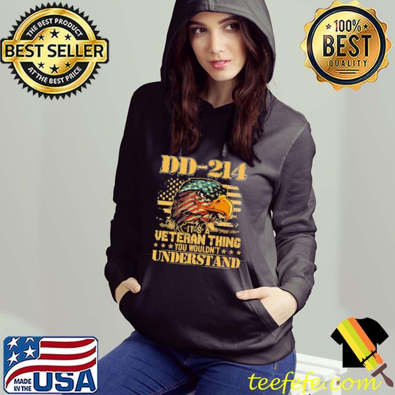 DD214 its a veteran thing you wouldnt understand eagle american flag Hoodie DD214 its a veteran thing you wouldnt understand eagle american flag Hoodie