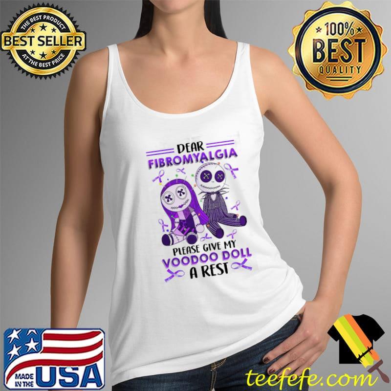 Dear Fibromyalgia Please Give My Voodoo Doll A Rest Breast Cancer Awareness Shirt Tank Top Dear Fibromyalgia Please Give My Voodoo Doll A Rest Breast Cancer Awareness Shirt Tank Top