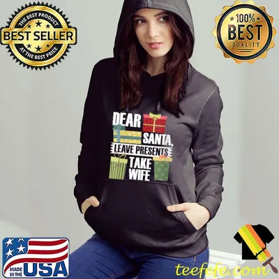 Dear Santa, Leave Presents Take Wife - Christmas T-Shirt