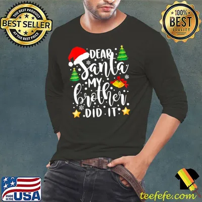 Dear Santa My Brother Did It Funny Christmas Pajama T-Shirt