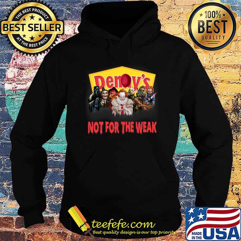 Denny's Not For The Weak Horror Shirt Hoodie Denny's Not For The Weak Horror Shirt Hoodie