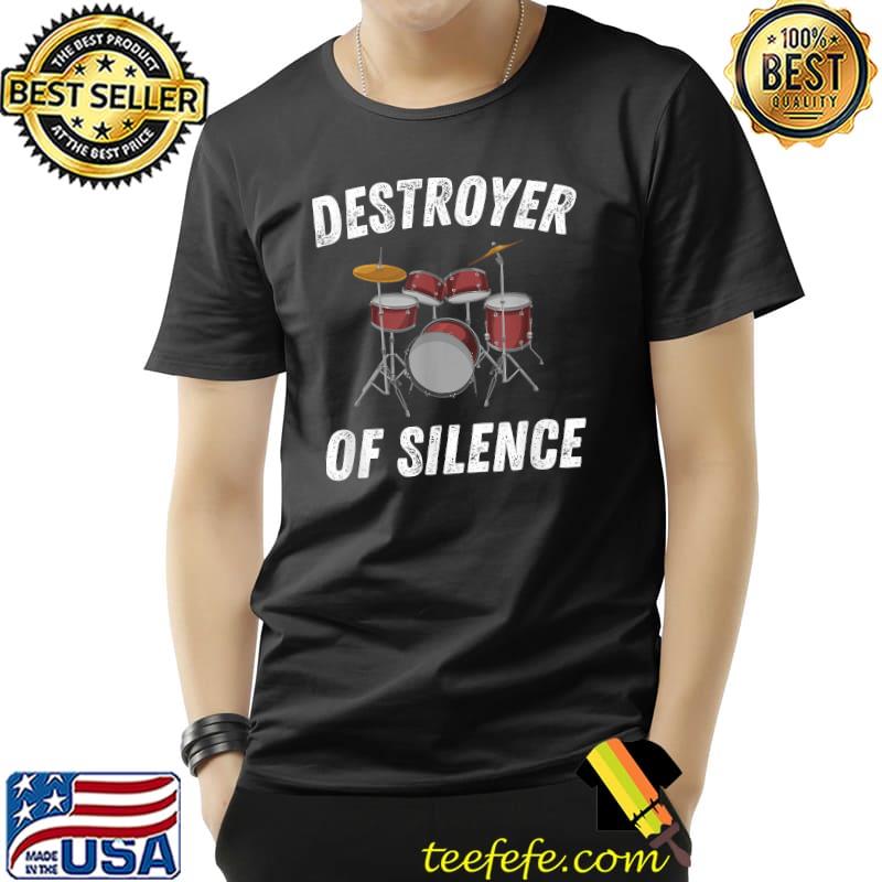Destroyer Of Silence Drummer & Percussionist T-Shirt Destroyer Of Silence Drummer & Percussionist T-Shirt