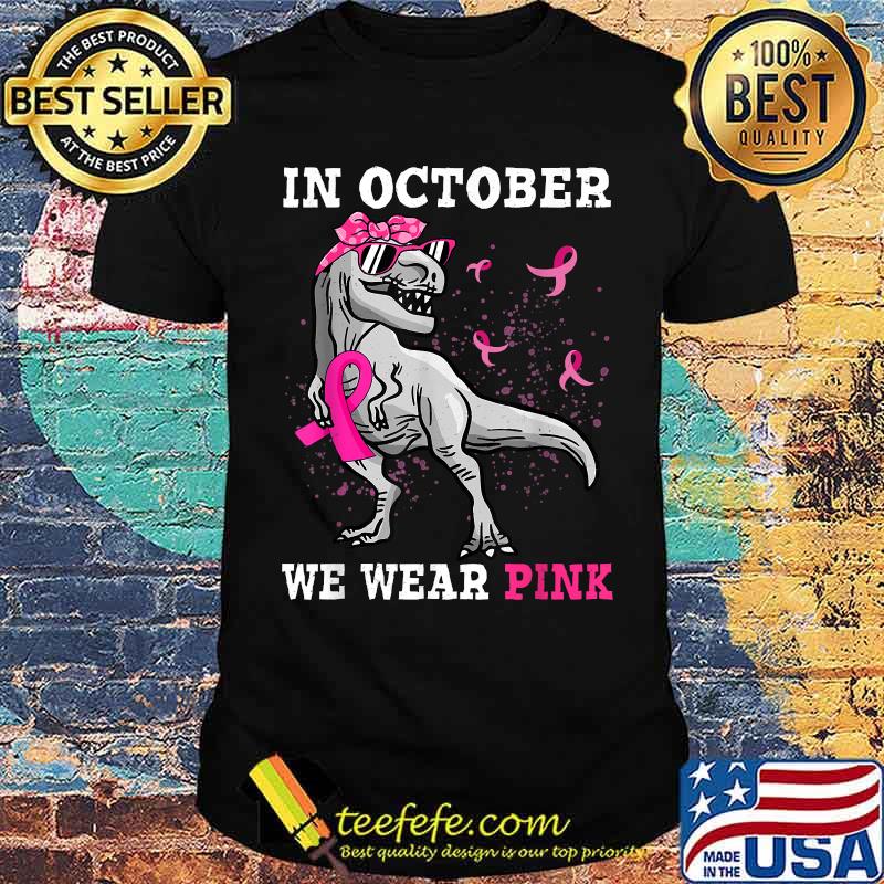 Dinosaur in october we wear pink breast cancer awareness T-Shirt