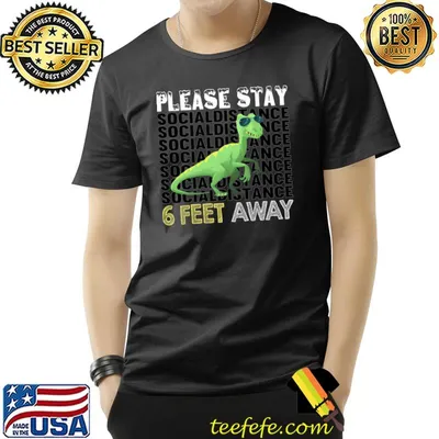 Dinosaur Six Feet Dinosaur 6 feet away social distance please stay T-Shirt
