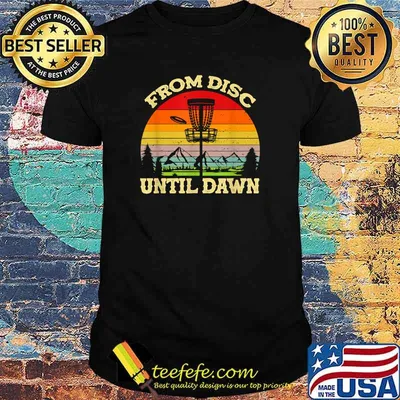 Disc Golf Shirts Men Disc Golf Tee From From Disc Until Dawn T-Shirt