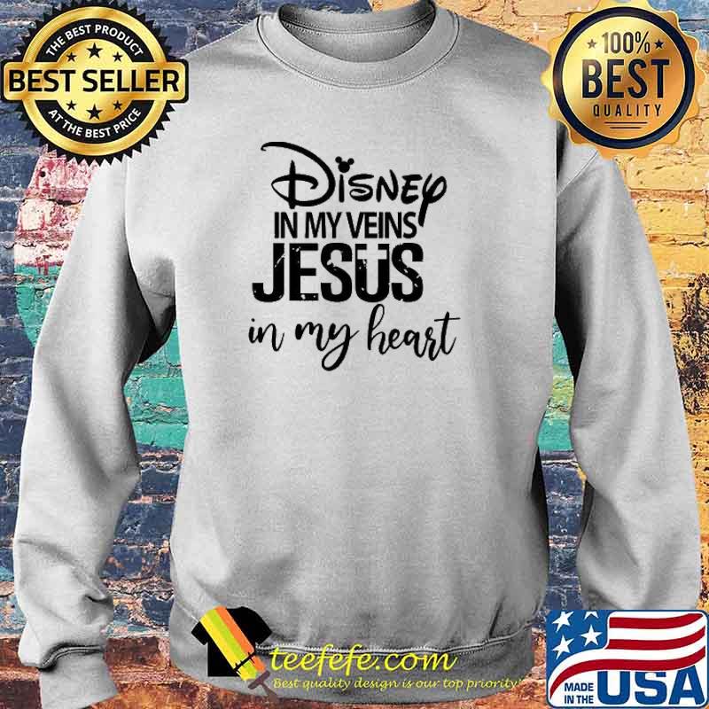 Disney In My Veins Jesus In My Heart Shirt Sweater Disney In My Veins Jesus In My Heart Shirt Sweater