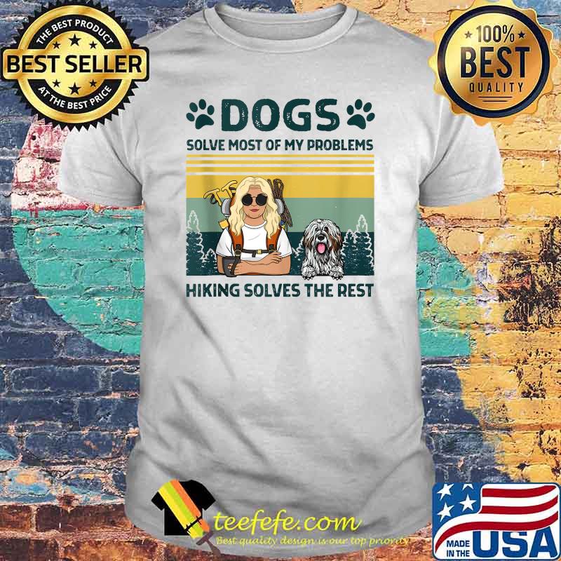 Dogs Solve Most Of My Problems Hiking Solves The Rest vintage T-shirt