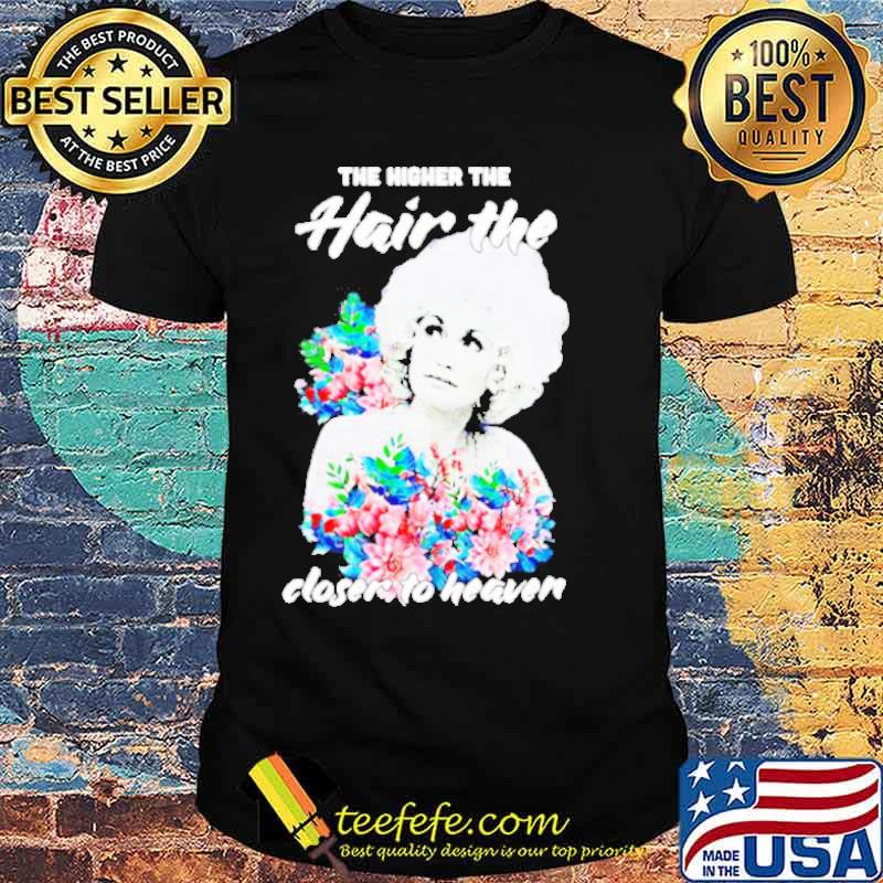Dolly Parton Almanac The Higher The Hair The Closer To Heaven Shirt Dolly Parton Almanac The Higher The Hair The Closer To Heaven Shirt