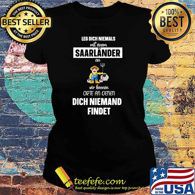 Don't put yourself with a Saarländer - Saarländer gift T-Shirt Ladies tee Don't put yourself with a Saarländer - Saarländer gift T-Shirt Ladies tee