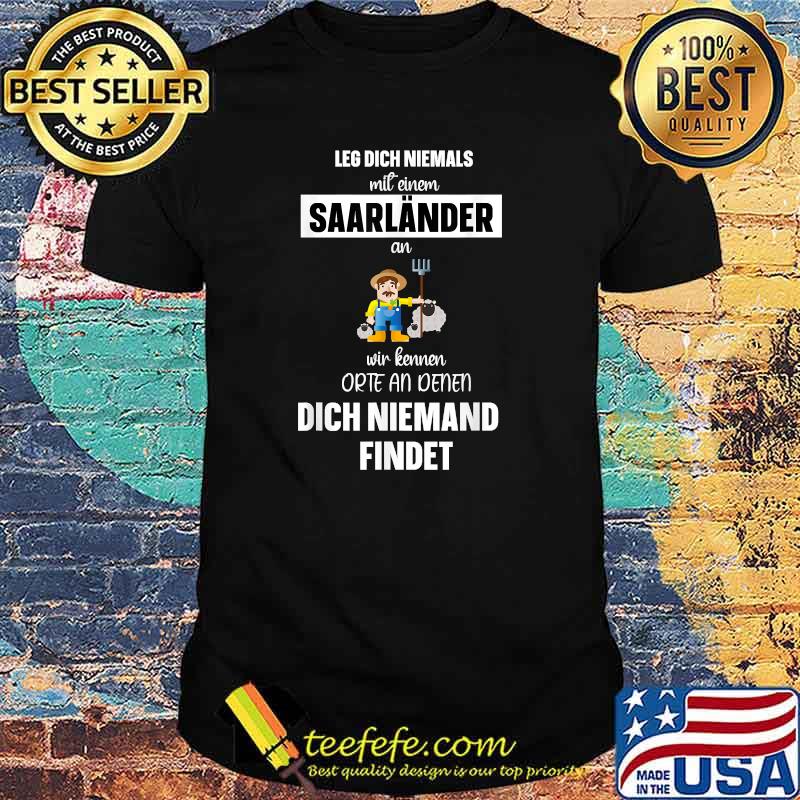 Don't put yourself with a Saarländer - Saarländer gift T-Shirt