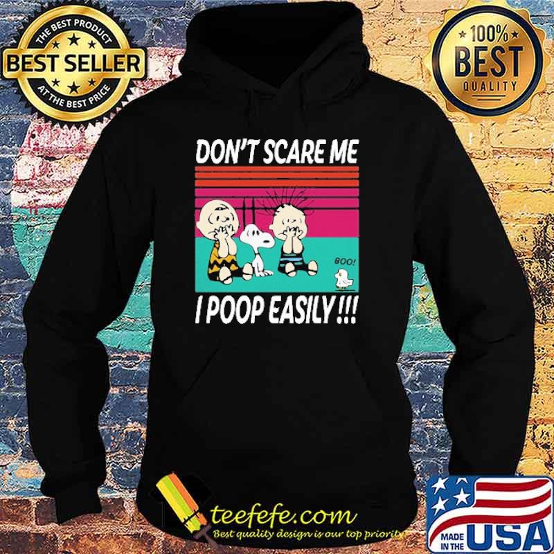 Don't Scare Me I Poop Easily Snoopy Shirt Hoodie Don't Scare Me I Poop Easily Snoopy Shirt Hoodie