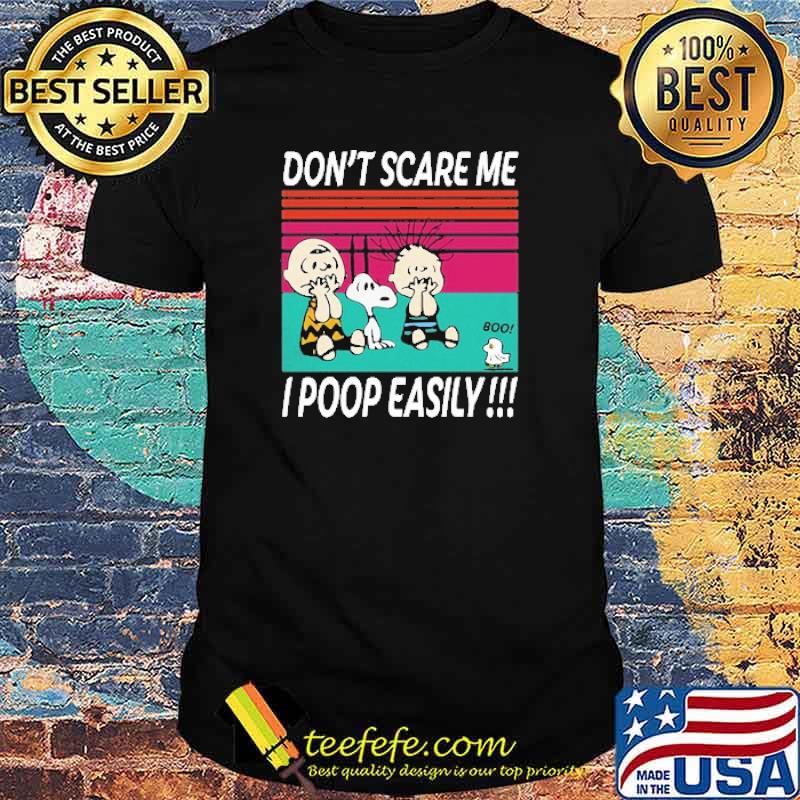Don't Scare Me I Poop Easily Snoopy Shirt