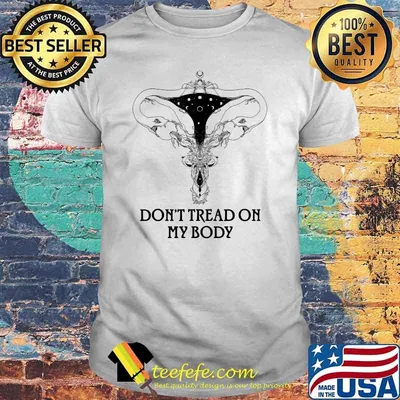 Don't Tread On My Body Snake Uterus Feminist Women's T-Shirt
