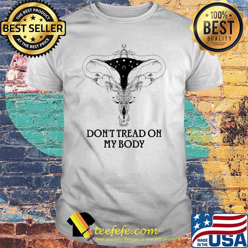 Don't Tread On My Body Snake Uterus Feminist Women's T-Shirt