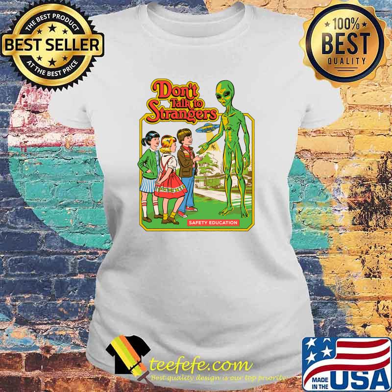 Don&x27;t Talk To Strangers Classic T-Shirt Laides tee Don&x27;t Talk To Strangers Classic T-Shirt Laides tee