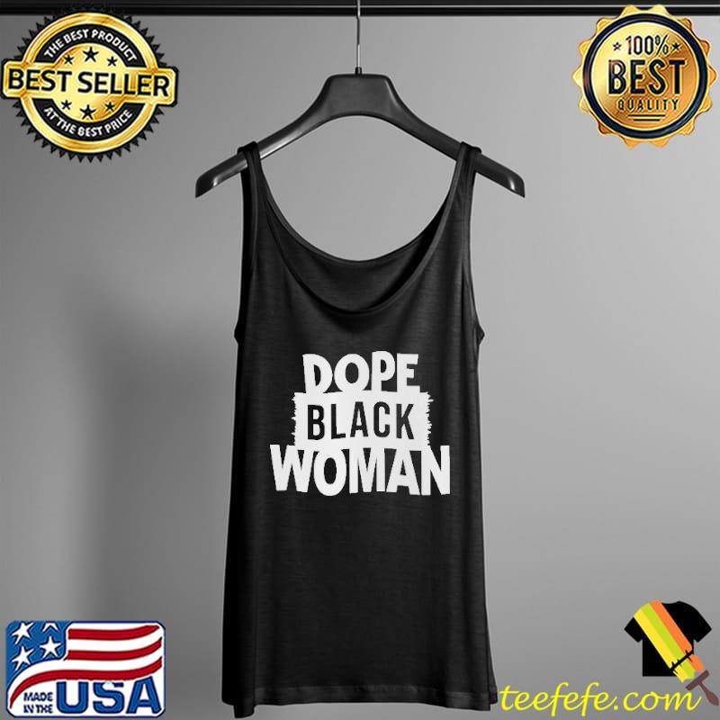 Dope Black Woman Shirt Tank Top Dope Black Woman Shirt Tank Top
