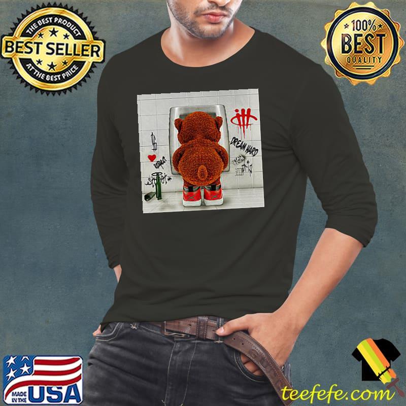 Dream hard respect bear shirt