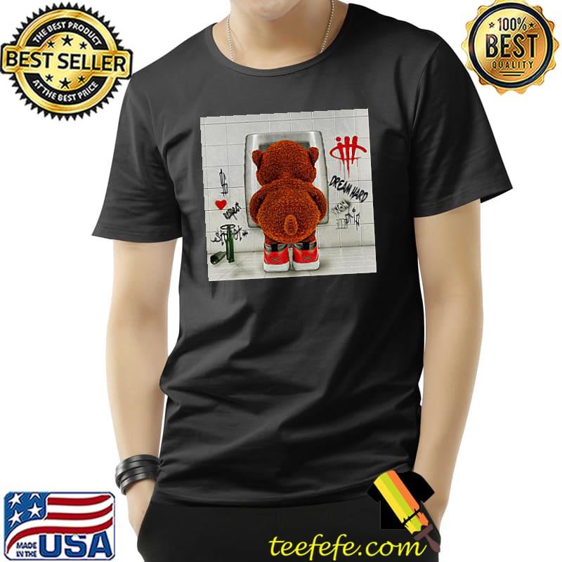 Dream hard respect bear Unisex Dream hard respect bear Unisex