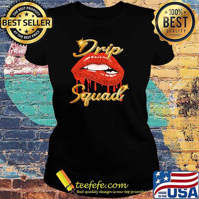 Drip Squad Glossy Lip Shirt Ladies tee Drip Squad Glossy Lip Shirt Ladies tee