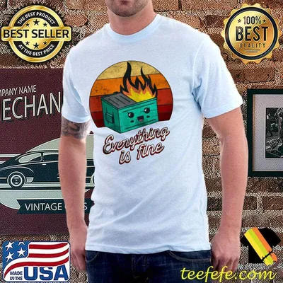 Dumpster Everything is Fire vintage T-shirt