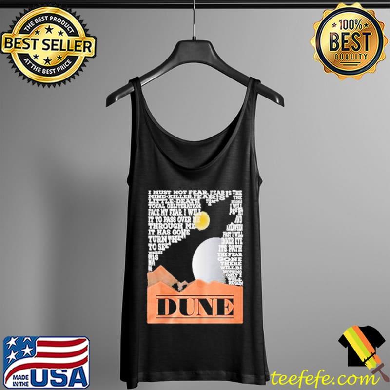 Dune I Must Not Fear It Has Gone Moon Shirt Tank Top Dune I Must Not Fear It Has Gone Moon Shirt Tank Top