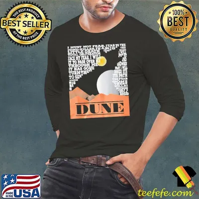Dune Matching I Must Not Fear It Has Gone Turn The To See Shirt