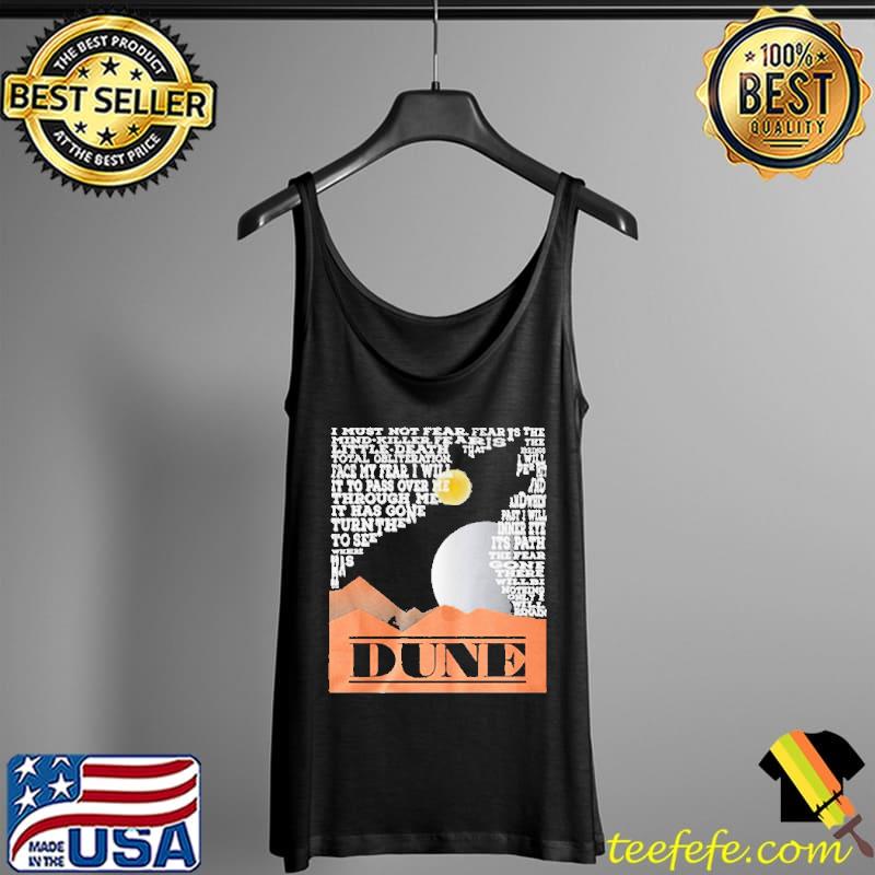 Dune Matching I Must Not Fear It Has Gone Turn The To See Shirt Tank Top Dune Matching I Must Not Fear It Has Gone Turn The To See Shirt Tank Top