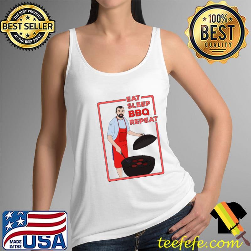 Eat Sleep BBQ Repeat T-Shirt Tank Top Eat Sleep BBQ Repeat T-Shirt Tank Top