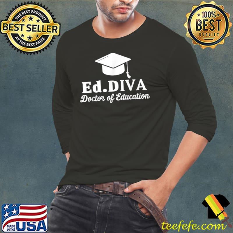 EdD Doctor of Education Doctorate Graduation T-Shirt Long Sleeve Tee EdD Doctor of Education Doctorate Graduation T-Shirt Long Sleeve Tee