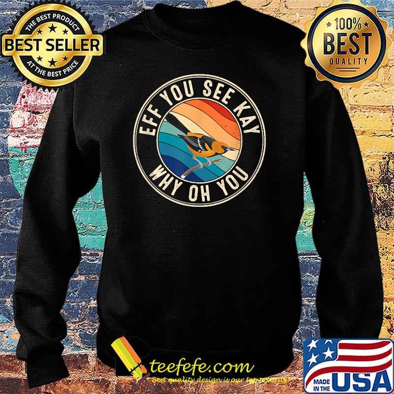 Eff You See Kay Retro 80s Oriole T-Shirt Sweater Eff You See Kay Retro 80s Oriole T-Shirt Sweater