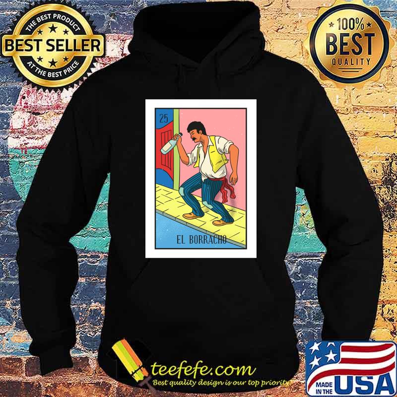 El Borracho Lottery Gift The Drunk Card Mexican Lottery T-Shirt Hoodie El Borracho Lottery Gift The Drunk Card Mexican Lottery T-Shirt Hoodie