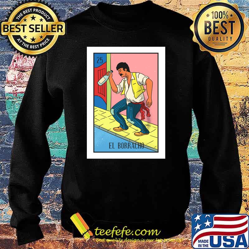 El Borracho Lottery Gift The Drunk Card Mexican Lottery T-Shirt Sweater El Borracho Lottery Gift The Drunk Card Mexican Lottery T-Shirt Sweater