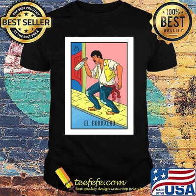 El Borracho Lottery Gift The Drunk Card Mexican Lottery T-Shirt
