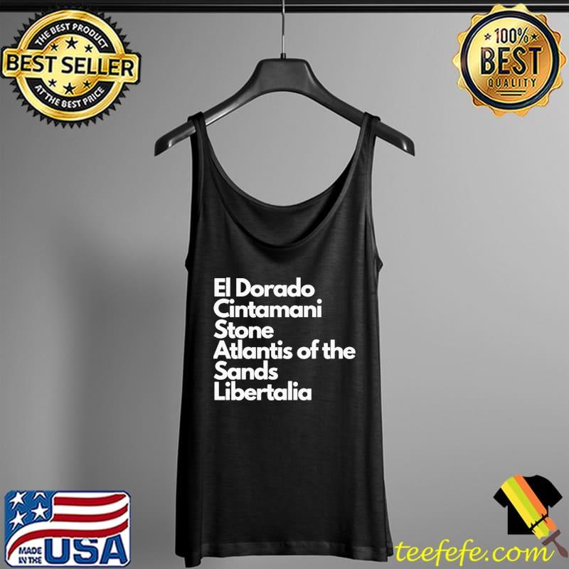 El Dorado Cintamini Stone Atlantis Of The Sands Libertalia Shirt Tank Top El Dorado Cintamini Stone Atlantis Of The Sands Libertalia Shirt Tank Top